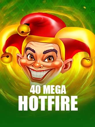 40 Mega Hotfire