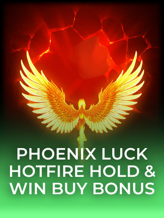 Phoenix Luck Hotfire Hold & Win Buy Bonus