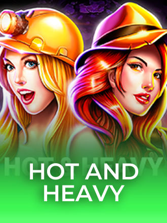 Hot & Heavy